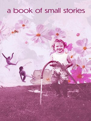 cover image of A Book of Small Stories